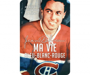 Biographie hockey - Ma vie bleu-blanc-rouge Jean Béliveau