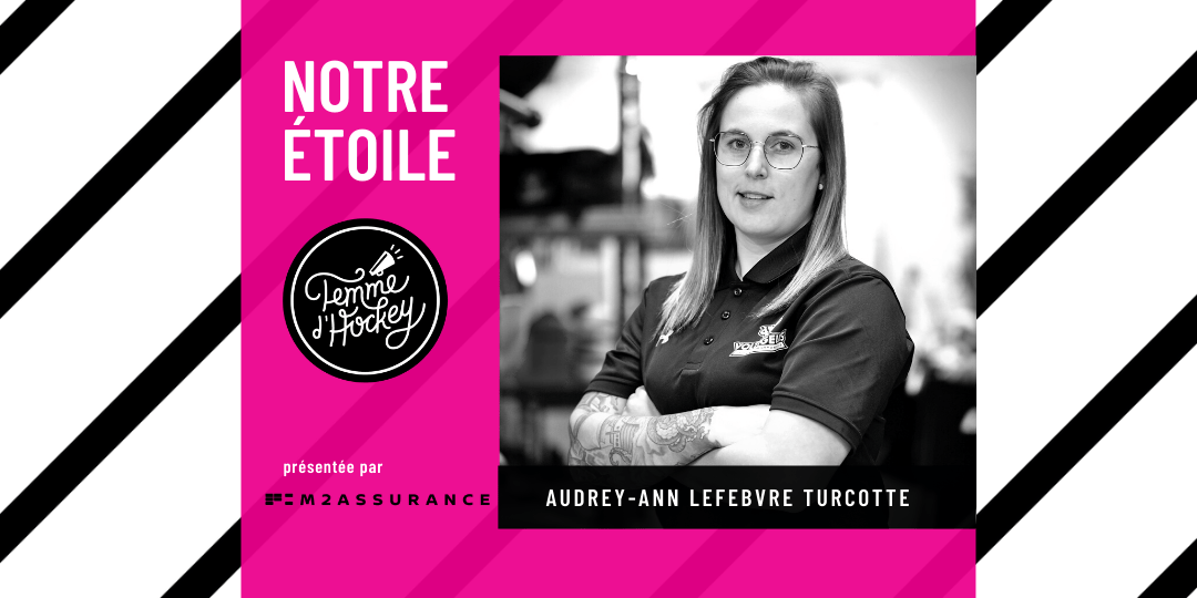 https://femme.hockey/etoile-audrey-ann-lefebvre-turcotte/ÉTOILE FEMME D'HOCKEY AUDREY-ANN LEFEBVRE TURCOTTE